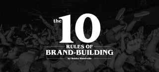 THE 10 RULES OF BRAND-BUILDING.