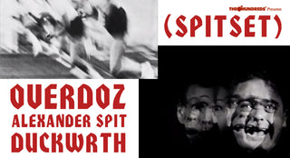 Free SPITSET in LA :: OverDoz., DUCKWRTH, & Alexander Spit