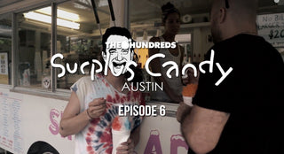 THE HUNDREDS PRESENTS :: HANKSY'S SURPLUS CANDY :: EPISODE 6