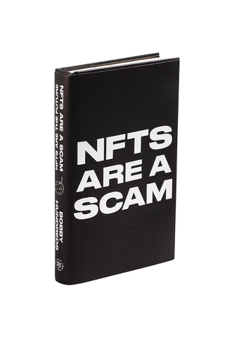 NFTs Are a Scam / NFTs Are the Future: The Early Years: 2020-2023 (Hardcover)
