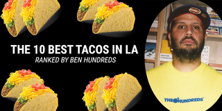 Ben Hundreds Ranks the Top Ten #1 Best Tacos in LA