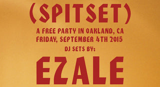FREE SPITSET in Oakland, featuring EZALE, Alexander Spit, & More