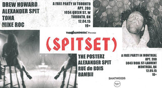 Two Free SPITSET Shows This Week :: Toronto (FRIDAY) + Montreal (SATURDAY)