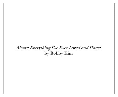 Almost Everything I've Ever Loved and Hated