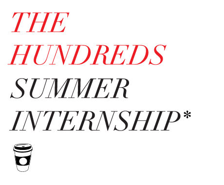 THE HUNDREDS SUMMER INTERNSHIP...