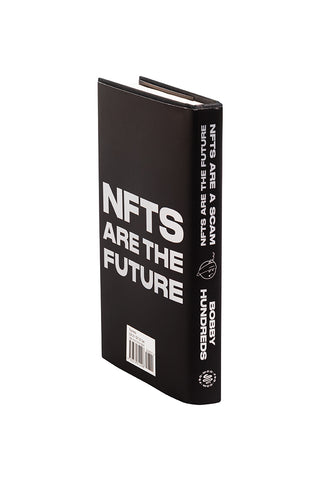 NFTs Are a Scam / NFTs Are the Future: The Early Years: 2020-2023 (Hardcover)